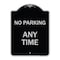 Signmission No Parking at Anytime Heavy-Gauge Aluminum Architectural Sign, 24" x 18", BS-1824-23763 A-DES-BS-1824-23763 - alternate 1